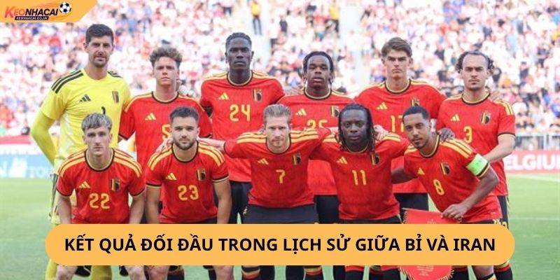 Nhận Định, Soi Kèo Bỉ vs Iran