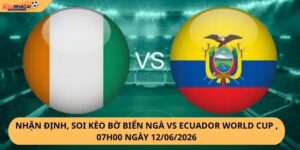 Nhận Định, Soi Kèo Bờ Biển Ngà vs Ecuador