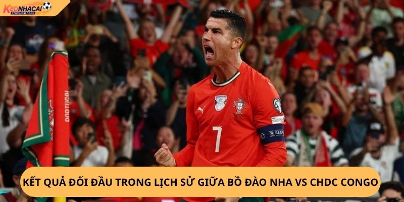 Nhận định, soi kèo Bồ Đào Nha vs CHDC Congo