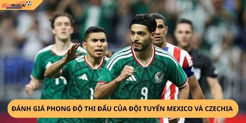 nhận định, soi kèo Mexico vs Czechia