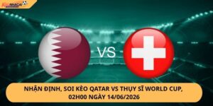 Nhận Định, Soi Kèo Qatar vs Thụy Sĩ